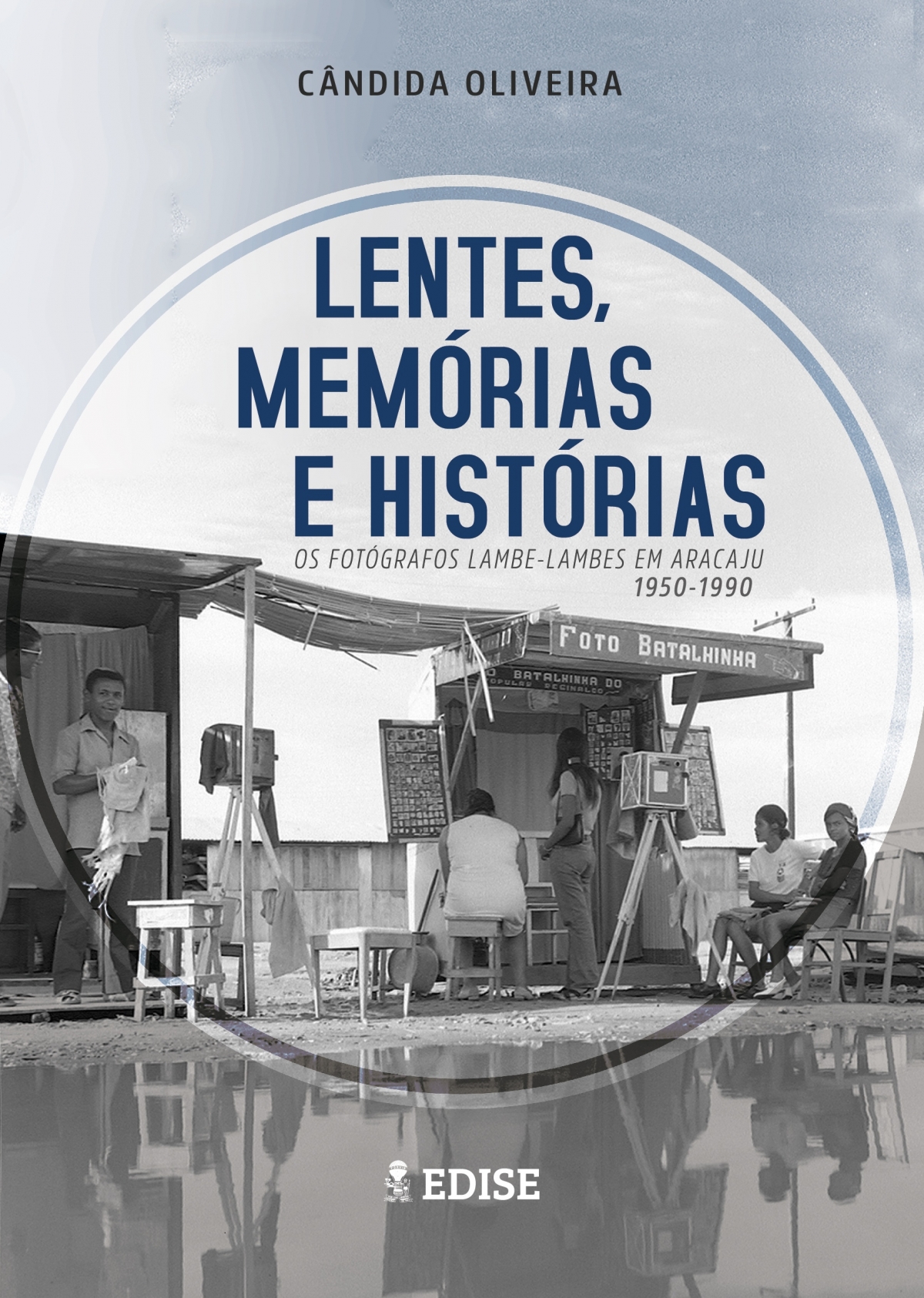 Obra "Lentes, Memórias e Histórias: os fotógrafos lambe-lambes em Aracaju 1950-1990" (Imagem: Reprodução)