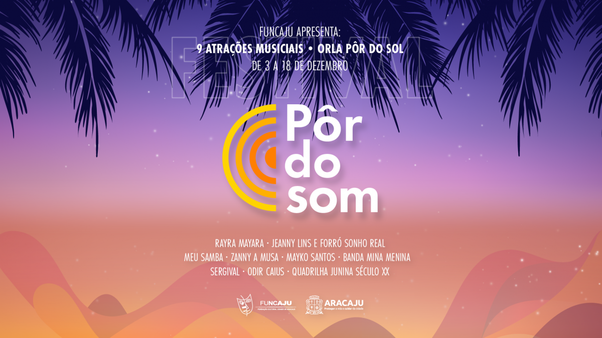 Prefeitura de Aracaju anuncia Festival Pôr do Som com nove atrações na Orla Pôr do Sol (Arte: Ascom Funcaju)