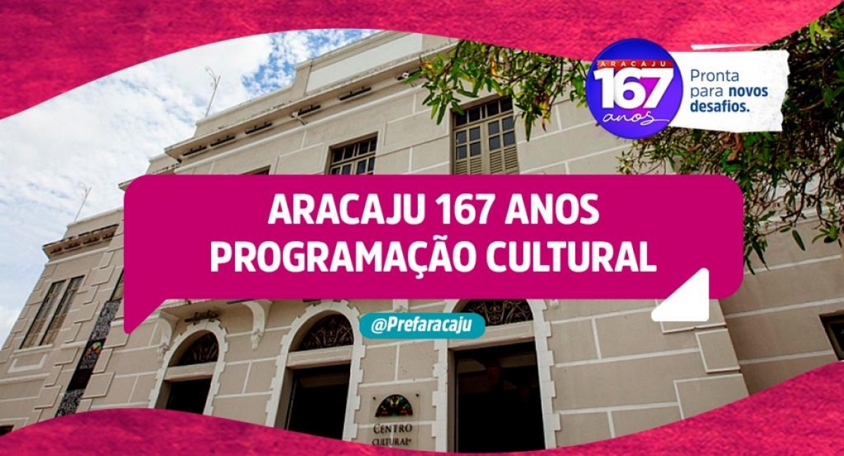 Aracaju 167 anos: programação cultural inicia nesta terça-feira, 15/3 (Imagem: Secom/ PMA)