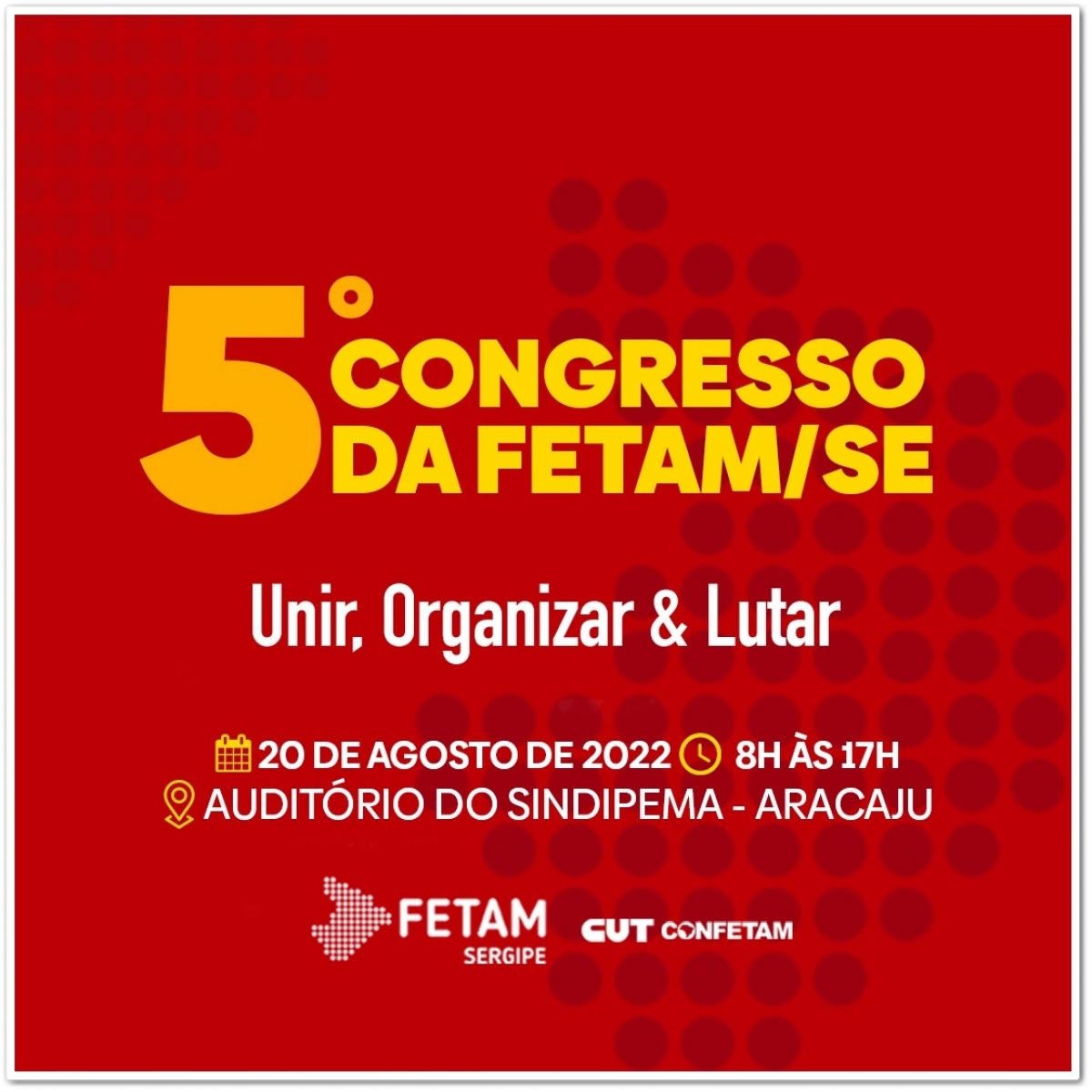 FETAM/SE realiza o 5º Congresso dos servidores municipais - Imagem: Divulgação | FETAM/SE